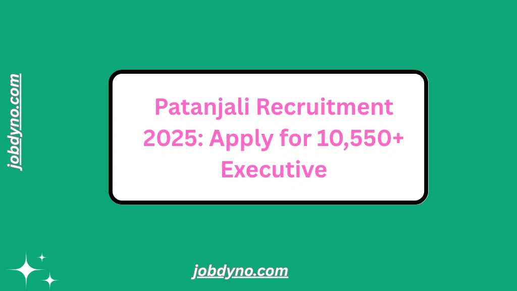 Patanjali Recruitment 2025